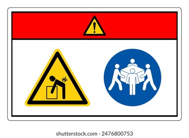 Danger Lift Hazard Use Four Person Lift Required Symbol Sign, Vector Illustration, Isolate On White Background Label .EPS10