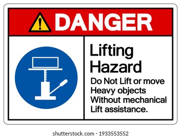 Danger Lifting Hazard Do Not Lift or Move Heavy Objects Without Mechanical Lift Assistance Symbol Sign,Vector Illustration, Isolated On White Background Label. EPS10 