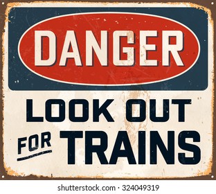 Danger Look Out For Trains - Vintage Metal Sign With Realistic Rust And Used Effects. These Can Be Easily Removed For A Brand New, Clean Sign.