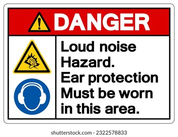 Danger Loud noise Hazard Ear protection Must be worn in this area Symbol Sign ,Vector Illustration, Isolate On White Background Label. EPS10