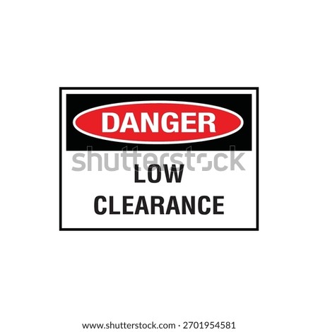 Danger Low Clearance Sign: Mandatory Warning Banner for Overhead Obstruction Hazard