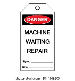 Danger Machine Waiting Repair Tag Symbol Sign,Vector Illustration, Isolate On White Background Label. EPS10