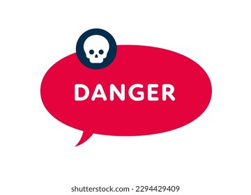 Danger message sign. Vector modern color illustration. Red speech bubble frame with text and skull on black circle symbol isolated on white background. Design for attention warning banner, poster, web