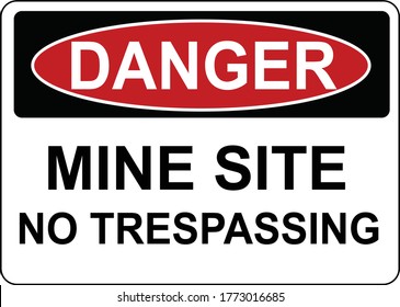 Danger mine site no trespassing