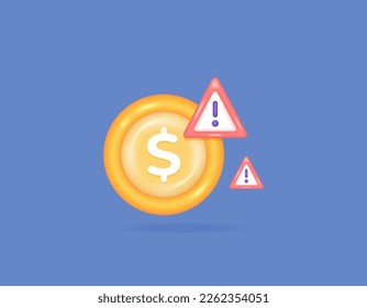 The danger of money scams, money fraud alerts, payment issues, and economic crises. notifications. Coins and 3D warning signs. Symbol or icon. 3d and realistic design. vector elements