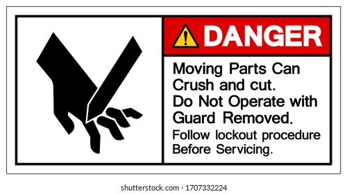 Danger Moving Parts Can Crush and cut do not Operate With Guard Removed Symbol Sign, Vector Illustration, Isolate On White Background Label .EPS10