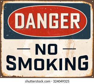 Danger No Smoking - Vintage Metal Sign With Realistic Rust And Used Effects. These Can Be Easily Removed For A Brand New, Clean Sign.