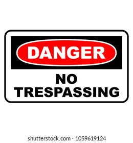 Danger no trespassing sign. Danger sign with no trespassing text, vector illustration.