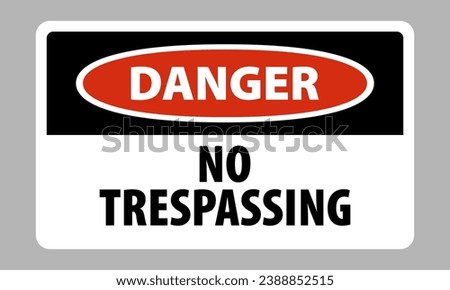 danger, no trespassing sign. Vector illustration
