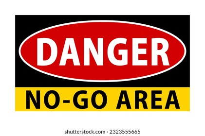 Danger, no-go area. Warning sign with red and black symbol and text below on yellow background.