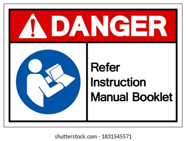 Danger Refer Instruction Manual Booklet Symbol Sign,Vector Illustration, Isolated On White Background Label. EPS10 