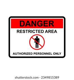 Danger, Restricted area, authorized personal only, sign vector