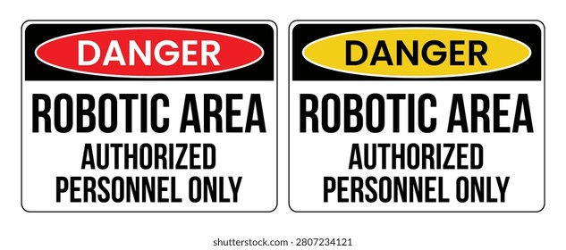 Danger Robotic Area Authorized Personnel Only Sign Industrial Robot Safety Warning Vector Illustration