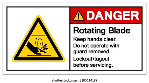 Danger Rotating Blade Hazard Do not operate with guard removed Follow Lockout Procedure Before Servicing Symbol Sign, Vector Illustration, Isolate On White Background Label .EPS10
