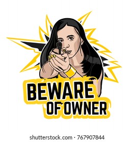 Danger sign - Beware of Owner. Warning poster with a shooting woman image in a comics style. Editable vector illustration in yellow, black, beige and grey colors isolated on a white background. 