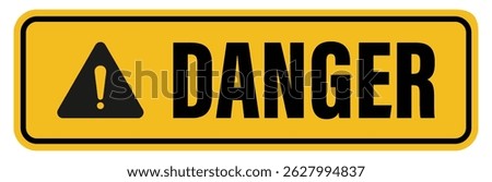 Danger sign with bold black text and exclamation mark inside a triangle, used for hazard warnings, emergency alerts, and safety notices