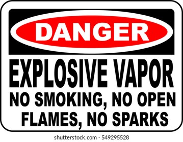 Danger sign explosive vapor no smoking, no open flames, no sparks