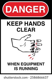 Danger sign keep hand clear always