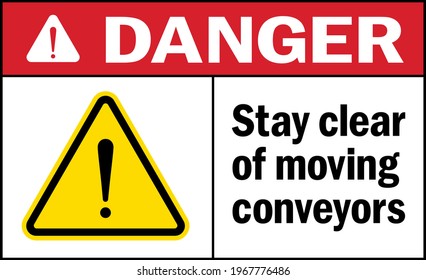 Danger Sign Stay Clear Of Moving Conveyors. Warehouse Safety Signs And Symbols.