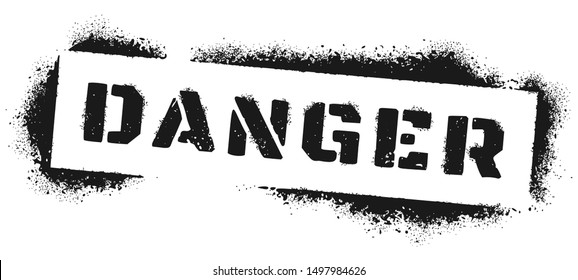 Danger sign stencil graffiti. Black spray paint warning inscription, dangers quote and dangerous area. Violence revolution riot street poster, war or terrorism allert graffiti vector illustration