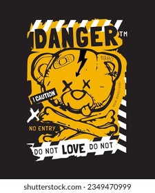 danger slogan with graphic bear doll illustration on yellow warning sign 