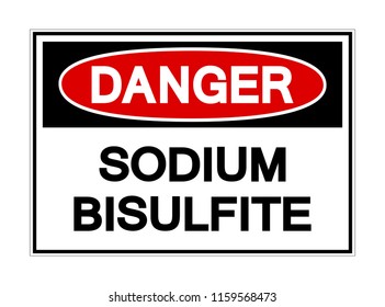 Danger Sodium Bisulfite Symbol Sign, Vector Illustration, Isolated On White Background Label. EPS10