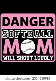 Danger softball mom will shout loudly vector art design, eps file. design file for t-shirt. SVG, EPS cuttable design file