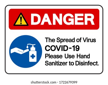Danger The Spread of Virus COVID-19 Please Use Hand Sanitizer to Disinfect. Symbol Sign ,Vector Illustration, Isolate On White Background Label. EPS10