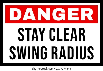 Danger Stay Clear Swing Radius Warning Sign Vector Illustration