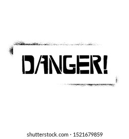 Danger stencil lettering in frame. Spray paint graffiti on white background. Design lettering templates for greeting cards, overlays, posters