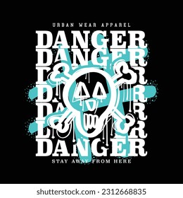 Danger text grunge skull drawing urban retro style typography. Vector illustration design for fashion graphics, t shirt prints, cards, posters.