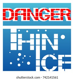 Danger thin ice.
An information poster warning about the safety of health in extreme conditions.  