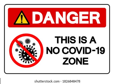 Danger This Is A No Covid-19 Zone Symbol Sign, Vector Illustration, Isolate On White Background Label. EPS10 