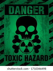 Danger Toxic Hazard warning label sign, skull icon. Infected Specimen, black and green danger symbol with worn, scratchy textures. Vector illustration