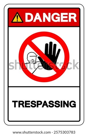 Danger Trespassing Symbol Sign, Vector Illustration, Isolate On White Background Label.EPS10