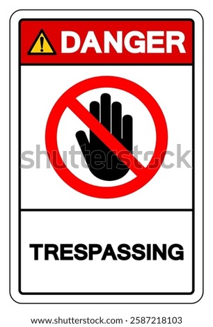 Danger Trespassing Symbol Sign, Vector Illustration, Isolate On White Background Label.EPS10