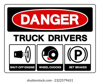 Danger Truck Drivers Shut-Off Engine Wheel Chocks Set Brakes Symbol Sign, Vector Illustration, Isolate On White Background Label .EPS10 svg