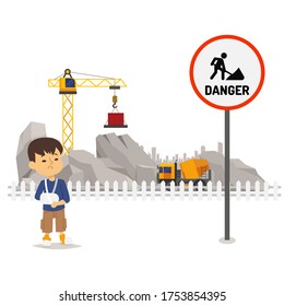 Danger under construction territory, vector illustration. Danger facility sign, carrying out construction. Boy character injured on territory with special equipment, broken arm in cast.