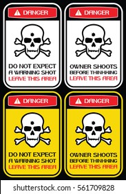 Danger! Using weapons.
Owner shoots before thinking.Do not expect a warning shot.