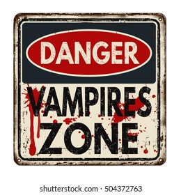 Danger vampires zone vintage rusty metal sign on a white background, vector illustration