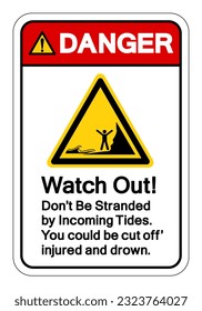Danger Watch Out Don't Be Stranded By Incoming Tides Symbol Sign, Vector Illustration, Isolate On White Background Label. EPS10