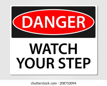 Danger watch your step sign vector illustration