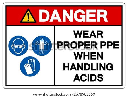 Danger Wear Proper ppe When Handling Acids Symbol Sign,Vector Illustration, Isolate On White Background Label. EPS10