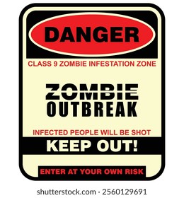 Danger, zombie outbreak, keep out, sign vector