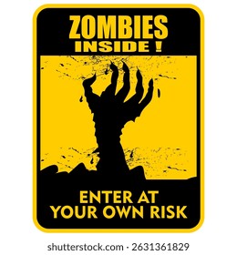 Peligro, Zombies adentro, entra bajo tu propio riesgo, firma Vector