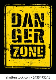 Danger Zone Grunge Distressed T-shirt Illustration On Rough Background. Creative Vector Road Sign Concept