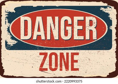 Danger zone vintage rusty metal sign