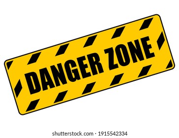 Danger zone yellow warning sign on white background, danger zone warning text