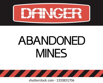 Danger.Abandoned mines.
Hazard to health and life, an information sign identifying a dangerous area.