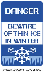 Danger-Beware of thin ice in winter.
Warning information to a person interacting with a certain open area.